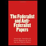 Federalist and Anti Federalist Papers
