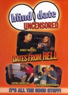 Blind Date Uncensored   Dates From Hell Movies & TV