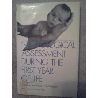Neurological Assessment During the First Year of Life Claudine Amiel Tison, Albert Grenier, Roberta Goldberg 9780195040296 Books