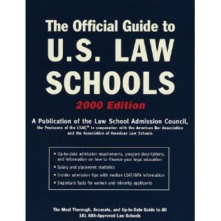 The Official Guide to U.S. Law Schools The Most Thorough, Accurate, and Up to Date Guide to All 181 ABA Approved Law Schools Law School Administration Council 9780812990461 Books