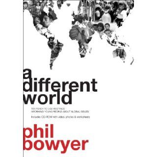 A Different World (Youthwork) (Youthwork) Phil Bowyer 9781850786528 Books