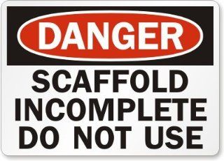 Danger Scaffold Incomplete Do Not Use, Heavy Duty Aluminum Sign, 80 mil, 36" x 24"