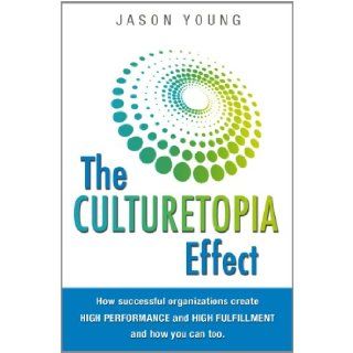 The Culturetopia Effect Jason Young 9780983294627 Books
