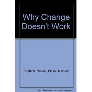 Why Change Doesn't Work 9780752813516 Books