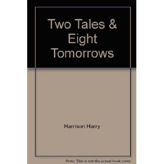 Two Tales and Eight Tomorrows Harry Harrison Books