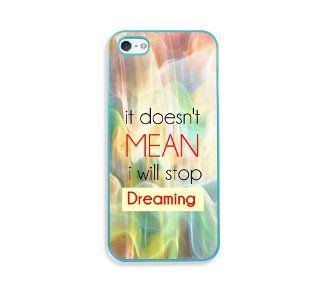 It Doesn't Mean I Stop Dreaming Hipster Quote Aqua Silicon Bumper iPhone 5 & 5S Case   Fits iPhone 5 & 5S Cell Phones & Accessories