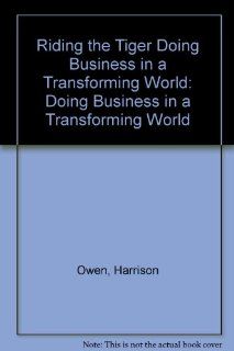 Riding the Tiger Doing Business in a Transforming World Doing Business in a Transforming World 9780961820527 Business & Finance Books @
