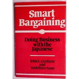 Smart bargaining Doing business with the Japanese John L Graham 9780884107293 Books