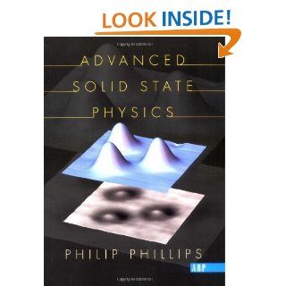 Advanced Solid State Physics Philip Phillips, Phil Phillips 9780813340142 Books