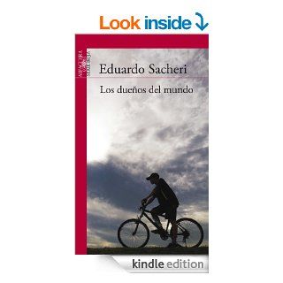 Los dueos del mundo (Spanish Edition) eBook Eduardo Sacheri Kindle Store