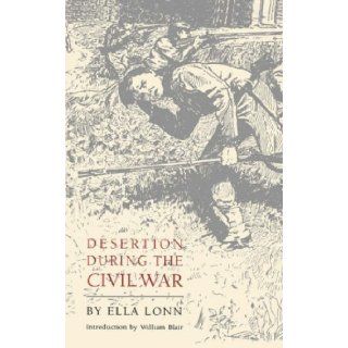 Desertion during the Civil War Ella Lonn, William Blair 9780803279759 Books