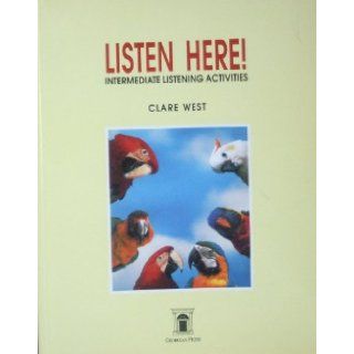 Listen Here Intermediate Listening Activities Clare West, David Birdsall, etc. 9781873630211 Books