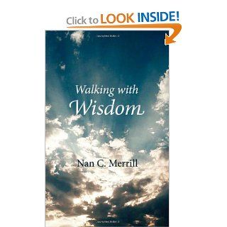 Walking with Wisdom Nan C. Merrill 9781590561430 Books