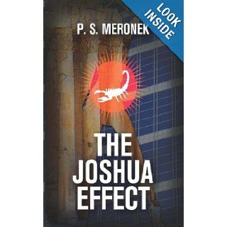 The Joshua Effect P.S. Meronek 9780985709631 Books
