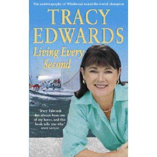 Living Every Second Tracy Edwards 9780340770436 Books