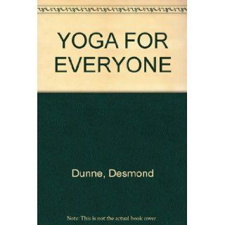 Yoga For Everyone Desmond Dunne Books