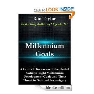 U.N. Development Goals A Critical Discussion of the United Nations' Eight Millennium Development Goals and Their Threat to National Sovereignty (All American Book Series 7) eBook Ron Taylor Kindle Store