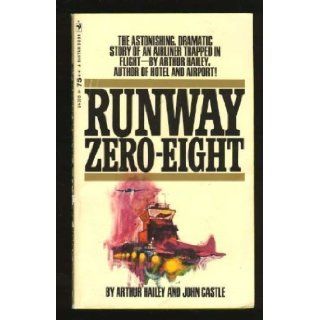 Runway Zero Eight Arthur Hailey, John Castle 9780440175469 Books