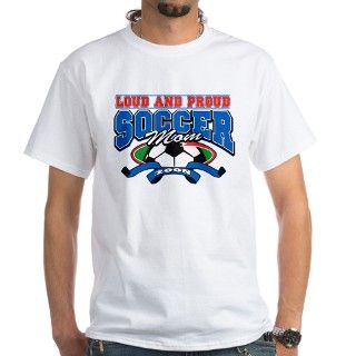 Loud and Proud Soccer Mom Shirt by megasportsfan