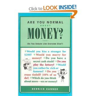 Are You Normal about Money? Do You Behave Like Everyone Else? Bernice Kanner 9781576600870 Books