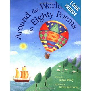 Around the World in Eighty Poems James Berry, Katherine Lucas 9780811835060 Books