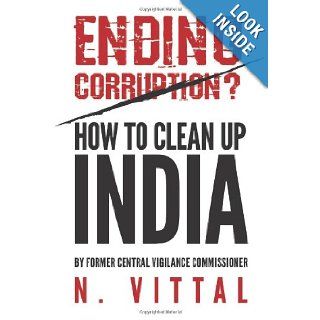 Ending Corruption? How to Clean Up India N. Vittal 9780670085798 Books