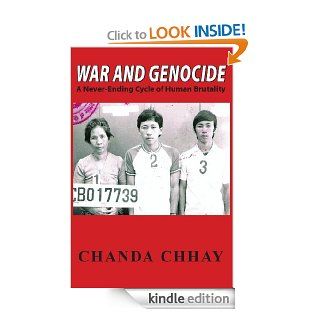 WAR AND GENOCIDE A Never Ending Cycle of Human Brutality eBook Chanda  Chhay Kindle Store