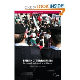 Ending Terrorism A Strategy for Defeating Al Qaeda Audrey Kurth Cronin 9780415450621 Books