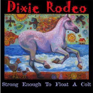 Strong Enough to Float a Colt Music