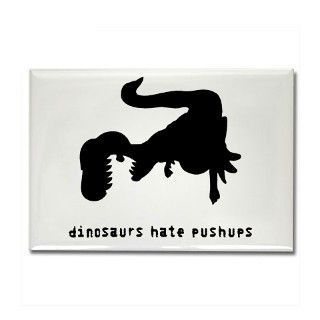 Dinosaurs Hate Push Ups Rectangle Magnet by heythatspunny