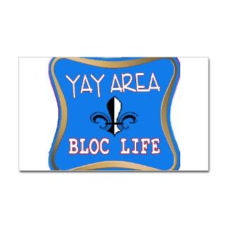 YAY AREA Rectangle Decal by BLOC_LIFE_ENT