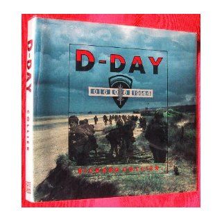 D Day June 6, 1944 (The few) Richard Collier, John Kalbian 9780304341757 Books
