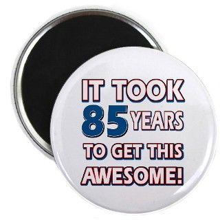 85 Year Old birthday gift ideas Magnet by Swagteez