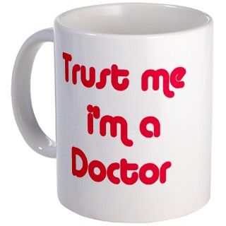 TRUST ME IM A DOCTOR Mug by afg_134