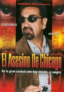 El Asesino De Chicago Eleazar Jr. Garcia, Luis Michel Movies & TV