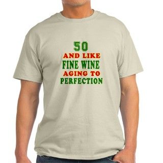 Funny 50 And Like Fine Wine Birthday T Shirt by EuroTeez