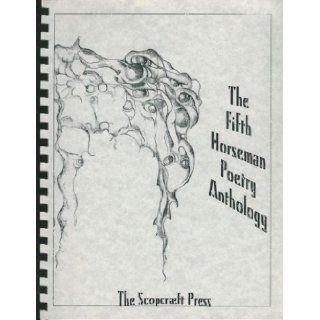 The Fifth Horseman Poetry Anthology Antony Oldknow, Cynthia Hendershot, Rowena Runyan 9781881604150 Books