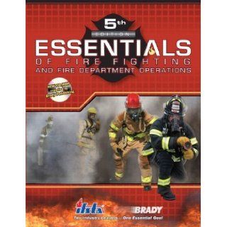 Essentials of Fire Fighting and Fire Department Operations (5th Edition) 5th (fifth) Edition by IFSTA published by Prentice Hall (2008) Books