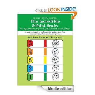 The Incredible 5 Point Scale The Significantly Improved and Expanded Second Edition; Assisting students in understanding social interactions and controlling their emotional responses 2 eBook Kari Dunn Buron, MsEd Curtis Mitzi Beth Kindle Store