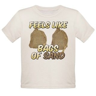 Feels Like Bags of Sand Tee by Threadster