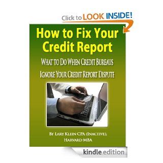 How to Fix Fix Errors on Your Credit Report After Your Requests Have Failed   Kindle edition by Larry Klein. Business & Money Kindle eBooks @ .