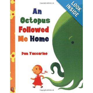 AN Octopus Followed Me Home Dan Yaccarino 9780140565324 Books