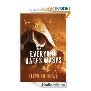 Everyone Hates Wasps   Kindle edition by Lloyd Andrews. Mystery, Thriller & Suspense Kindle eBooks @ .
