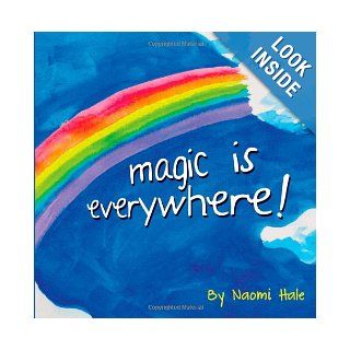 Magic is Everywhere (Volume 1) Naomi Hale, John Hale 9781480247673 Books
