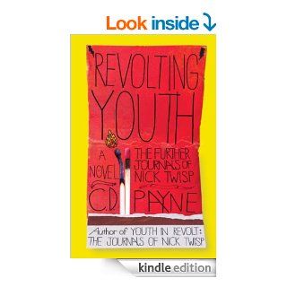 Revolting Youth The Further Journals of Nick Twisp   Kindle edition by C.D. Payne. Literature & Fiction Kindle eBooks @ .