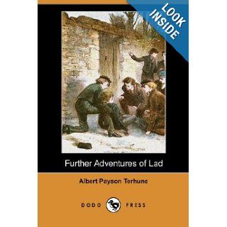 Further Adventures of Lad (Dodo Press) Albert Payson Terhune 9781406593402 Books
