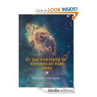Of The Portents Of Empires So Far Away eBook Rex Engstrom Kindle Store