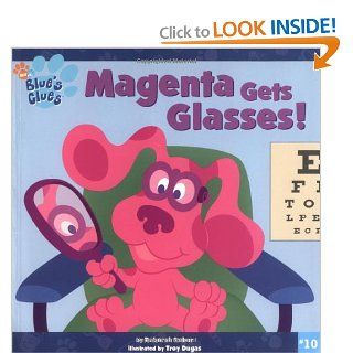 Magenta Gets Glasses (Blues Clues #10) Deborah Reber, Troy Dugas 9780689847455 Books