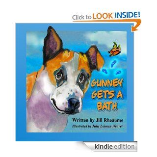 Gunney Gets A Bath   Kindle edition by Jill Rheaume, Julie Leiman Weaver. Children Kindle eBooks @ .