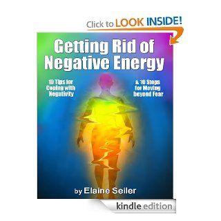 Getting Rid of Negative Energy   Kindle edition by Elaine Seiler. Health, Fitness & Dieting Kindle eBooks @ .